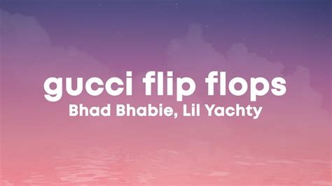 songtekst gucci flip flops|Gucci Flip Flops full lyrics.